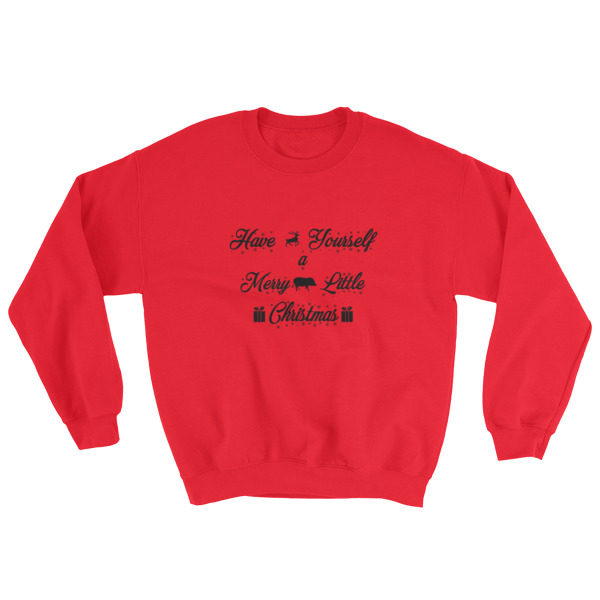 Have Yourself a Merry Little Christmas Sweatshirt Christmas 