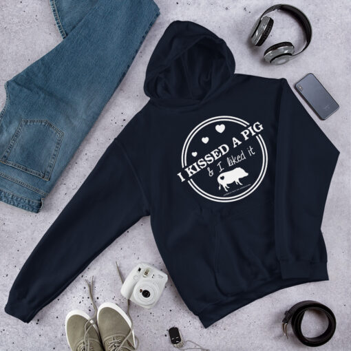 I Kissed a Pig & I Liked It Hooded Sweatshirt - Image 2